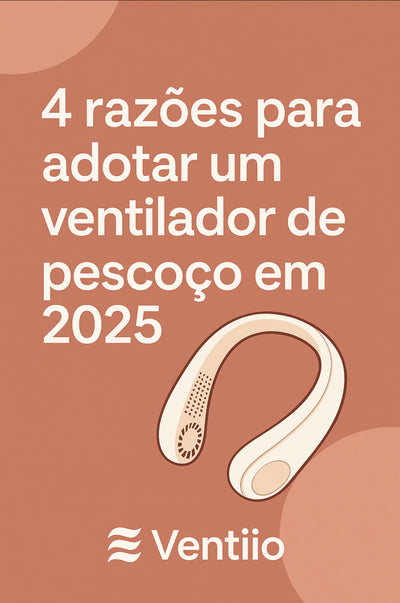 🌬️ 5 razões para usar um ventilador de pescoço em 2025